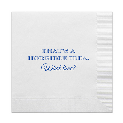 That's A Horrible Idea Cocktail Paper Napkins