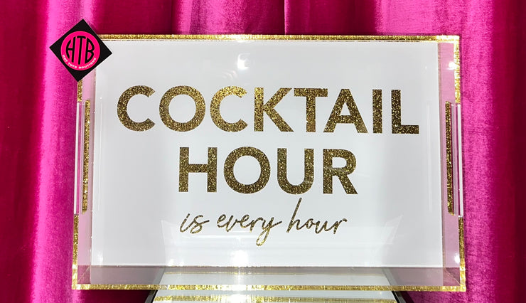 11 x 17 COCKTAIL HOUR is Every Hour Tray