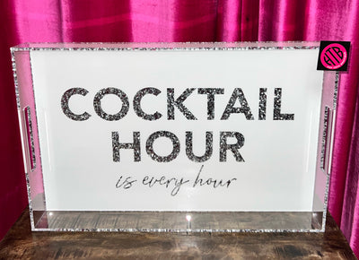 14 x 22 Cocktail Hour is Every Hour Tray