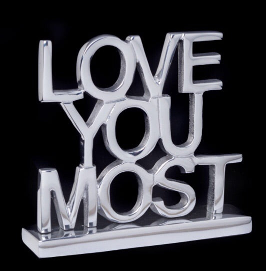 Love You Most Decorative Sign
