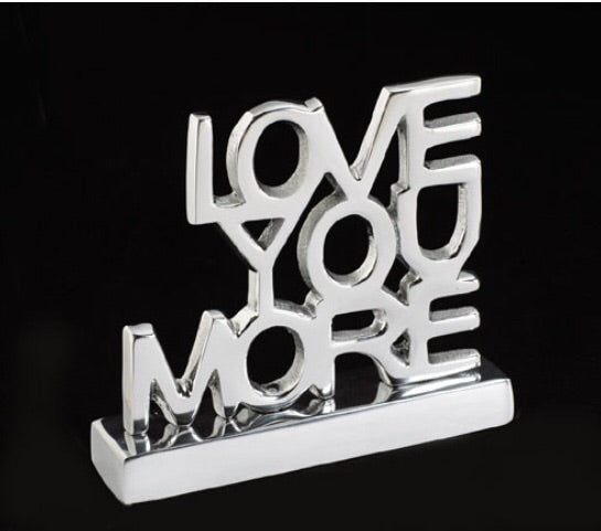 Love You More Decorative Sign